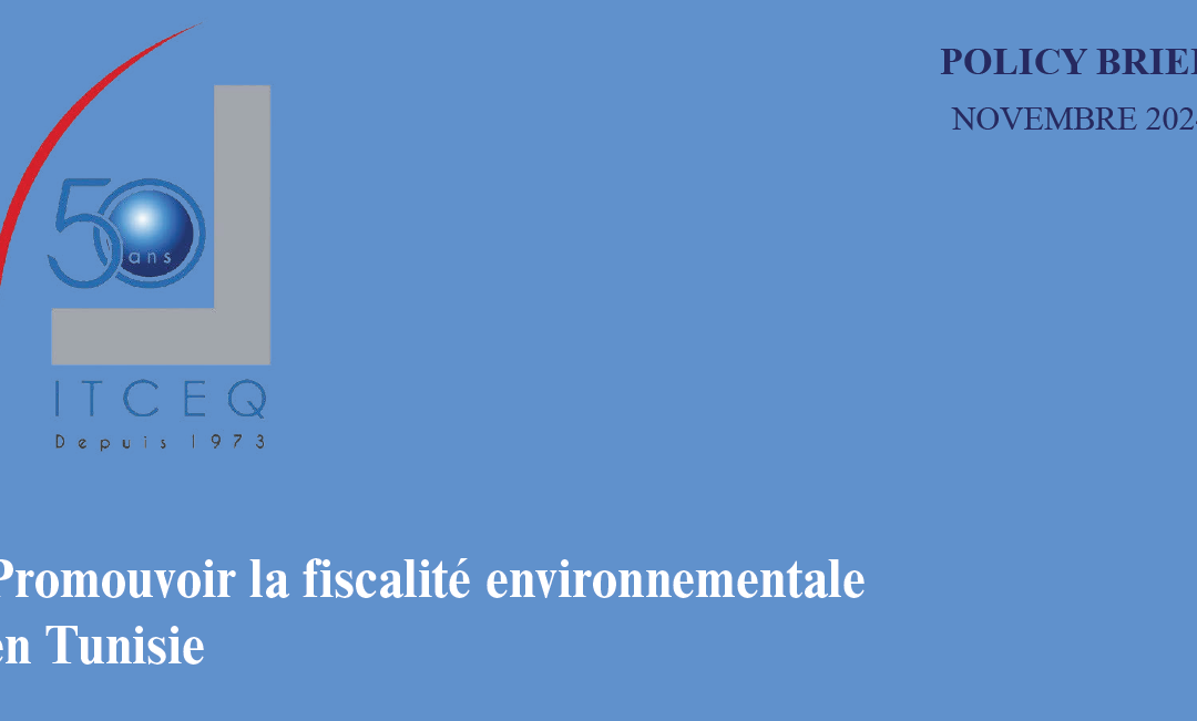 Promouvoir la fiscalité environnementale en Tunisie. Policy brief produit par l’ITCEQ dans le cadre du programme de mentorat.