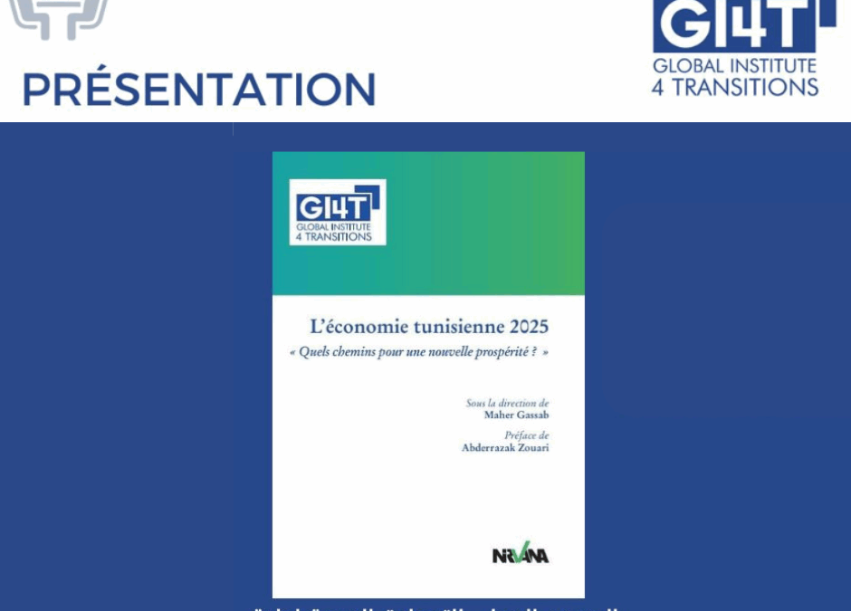 Le GI4T présente l’ouvrage « L’économie tunisienne 2025 » : un éclairage renouvelé sur les chemins d’une nouvelle prospérité